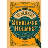 Te lehetsz Sherlock Holmes - Oldd meg a h&aacute;rom interakt&iacute;v feladv&aacute;nyt! Kaland, nyomoz&aacute;s, kock&aacute;zat - Richard Wolfrik Galland