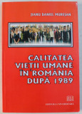 CALITATEA VIETII UMANE IN ROMANIA DUPA 1989 de JIANU DANIEL MURESAN , 2009