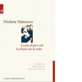 Lectia despre cub. La lecon sur le cube. Editie bilingva romano-franceza - Nichita Stanescu, Iulian Popescu, Jean-Louis Courriol