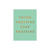 Think Positive, Stay Positive