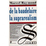 Marcel Raymond - De la Baudelaire la suprarealism - 110308