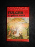 P. G. WODEHOUSE - FULGER IN PLINA VARA