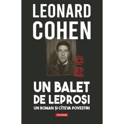 Un balet de leprosi - Leonard Cohen, editia 2024 foto