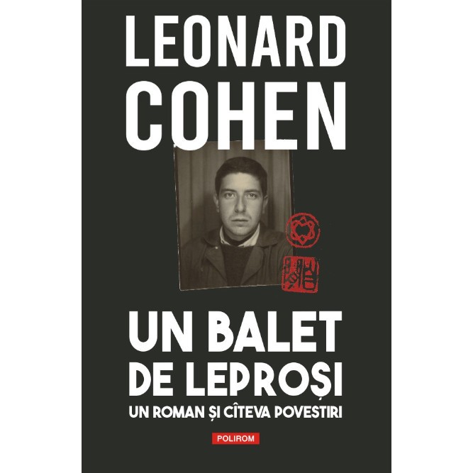 Un balet de leprosi - Leonard Cohen, editia 2024