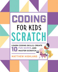 Coding for Kids: Scratch: Learn Coding Skills, Create 10 Fun Games, and Master Scratch foto