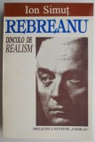 Rebreanu. Dincolo de realism &ndash; Ion Simut - Carte beletristica