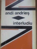 Interludiu Teatru - Andi Andries (Cu Dedicatie) - Eminescu 1973 - Teatru Rom&acirc;nesc - Editie Originala - Paperback
