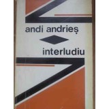 INTERLUDIU TEATRU (CU DEDICATIA AUTORULUI)-ANDI ANDRIES-228704