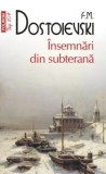 Cumpara ieftin Insemnari din subterana (Top 10+)/F.M. Dostoievski