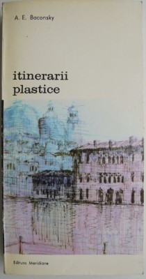 Itinerarii plastice &amp;ndash; A. E. Baconsky foto