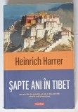 SAPTE ANI IN TIBET de HEINRICH HARRER , 2013 *PREZINTA URME DE UZURA