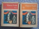 Vlaicu Voda, doua volume, editura Ion Creanga 1973, 300+424 pag, stare buna