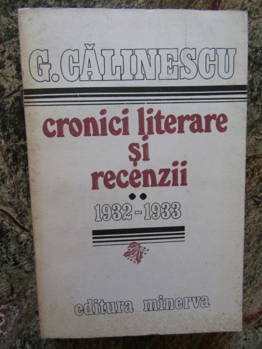 George Calinescu - Cronici literare si recenzii 1932-1933 (volumul 2)
