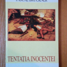 TENTATIA INOCENTEI de PASCAL BRUCKNER 1999