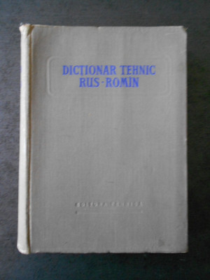 DICTIONAR TEHNIC RUS ROMAN (1956) foto