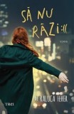 Sa nu razi :((/Raluca Feher, Trei