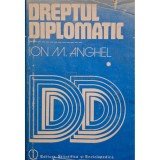Ion M. Anghel - Dreptul diplomatic, vol. 1 (Editia: 1984)
