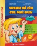 Vreau sa fiu cel mai bun. Toate disciplinele. Clasa I