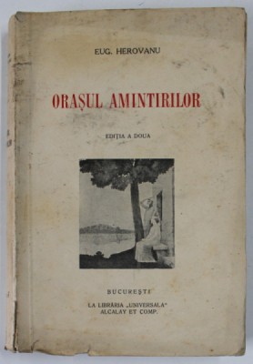 ORASUL AMINTIRILOR de EUG. HEROVANU , EDITIA A DOUA , 1937 , DEDICATIE * foto