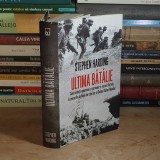 STEPHEN HARDING - ULTIMA BATALIE : CAND SOLDATII AMERICANI SI GERMANI SI-AU UNIT FORTELE , 2017 ( CARTONATA ) *