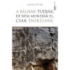 A b&aacute;ln&aacute;k tudj&aacute;k, de nem mondj&aacute;k el, csak &eacute;nekelnek - Wesz P&eacute;ter