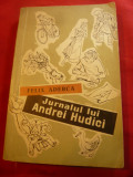 Felix Aderca - Jurnalul lui Andrei Hudici - Ed.1958 ,ilustratii A.Alexe