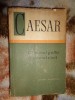 Caesar - Razboiul gallic Razboiul civil / carte istorie , 566 pagini