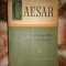 Caesar - Razboiul gallic Razboiul civil / carte istorie , 566 pagini
