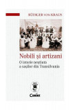 Nobili și artizani. O istorie neștiută a sașilor din Transilvania - Paperback brosat - Rudiger Von Kraus - Corint