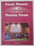 FORUM MASONIC / MASONIC FORUM , REVISTA LUNARA CU TEXT IN ROMANA SI ENGLEZA , no. 21 , 2005