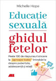 Educatie sexuala. Ghidul fetelor | Michelle Hope, ALL