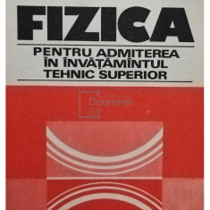 Traian Cretu - Fizica pentru admiterea in invatamantul tehnic superior (editia 1979)