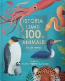 Carte Istoria lumii in 100 de animale - Simon Barnes