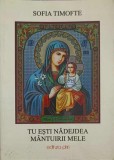 TU ESTI NADEJDEA MANTUIRII MELE-SOFIA TIMOFTE-264346