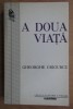 Gheorghe Grigurcu - A doua viata, Albatros, 1997, Critica si Istorie Literara, Studii literare, ISBN 973-24-0465-5