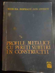 Profile Metalice Cu Pereti Subtiri In Constructii - Mircea Popescu-ion Otescu ,547278 foto