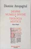 Despre Numele Divine &amp; Teologia Mistica - Dionisie Areopagitul, Polirom, Biblioteca Medievala, Romana, Mistica si Spiritualitate