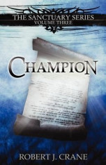 Champion: The Sanctuary Series, Volume Three foto