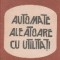 Automate aleatoare cu utilitati