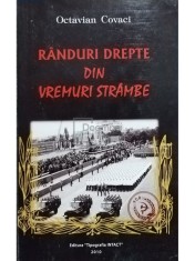 Octavian Covaci - Randuri drepte din vremuri strambe (semnata) (Editia: 2010) foto