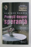 POVESTI DESPRE SPERANTA , CUM GASIM INSPIRATIE IN VIATA DE ZI CU ZI de HEATHER MORRIS , 2021