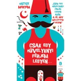 Csak egy h&uuml;velyknyi f&eacute;rjem legyen... - Meryem