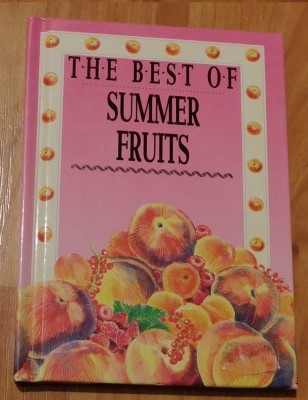 The Best of Summer Fruits - Retete. In limba engleza foto