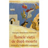 Gheorghe Alexandrovici Znamenski - Tainele vietii de dupa moarte(vedenii si intamplari minunate) - 129657