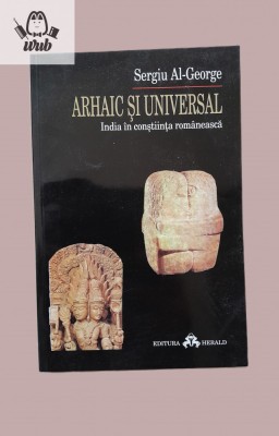 Sergiu Al George Arhaic si universal - India in constiinta romaneasca foto
