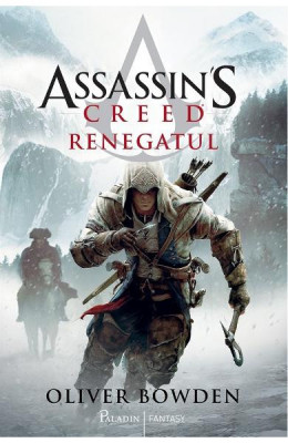 Assassin S Creed 5 Renegatul, Oliver Bowden - Editura Art foto