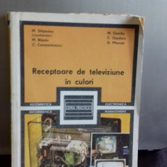 RECEPTOARE DE TELEVIZIUNE IN CULORI - M. SILISTEANU