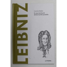 LEIBNIZ - IN CEA MAI BUNA DINTRE LUMILE POSIBILE de CONCHA ROLDAN , 2021