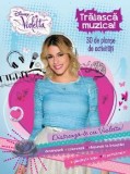 Cumpara ieftin Violetta. Traiasca muzica! 30 de planse de activitati/***