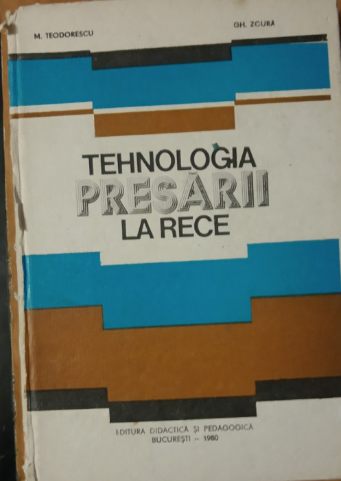 TEHNOLOGIA PRESĂRII LA RECE - M. TEODORESCU